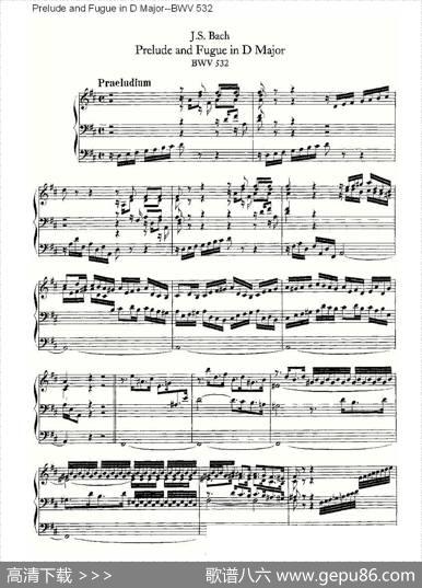PreludeandFugueinDMajor--BWV532（管风琴谱）|ohannSebastianBach（[德]约翰·塞巴斯蒂安·巴赫）