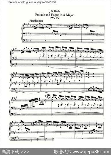 PreludeandFugueinAMajor--BWV536（管风琴谱）|ohannSebastianBach（[德]约翰·塞巴斯蒂安·巴赫）